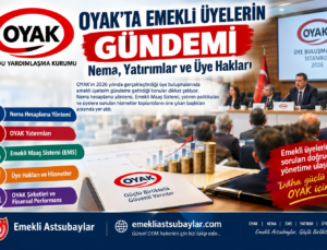 OYAK’ta Emekli Üyelerin Gündemi: Nema, EMS ve Üye Hakları