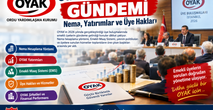OYAK’ta Emekli Üyelerin Gündemi: Nema, EMS ve Üye Hakları
