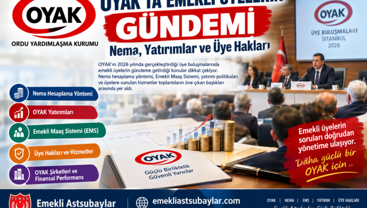 OYAK’ta Emekli Üyelerin Gündemi: Nema, EMS ve Üye Hakları