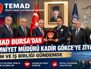 TEMAD Bursa’dan İl Emniyet Müdürü Kadir Gökce’ye Ziyaret